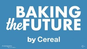 baking the future